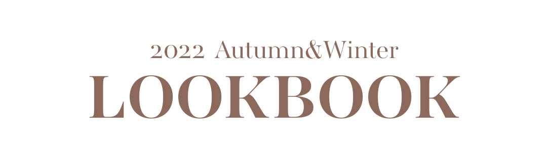 2022Autumn&Winter LOOKBOOK