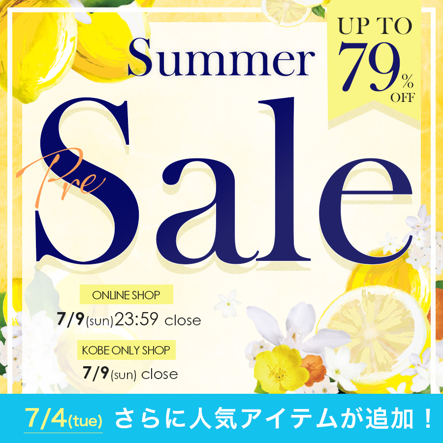Sunner Pre SALE (UP TO 79% OFF) Online shop： 6/23 12:00 - 7/9 23:59 / Kobe only shop： 6/21 12:00 - 7/9 18:00