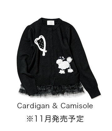 Cardigan & Camisole ※11月発売予定