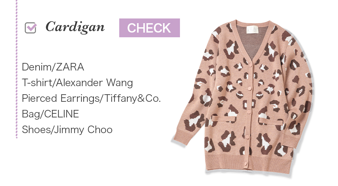 Cardigan CHECK|Denim/ZARA|T-shirt/Alexander Wang|Pierced Earrings/Tiffany&Co|Bag/CELINE|Shoes/Jimmy Choo