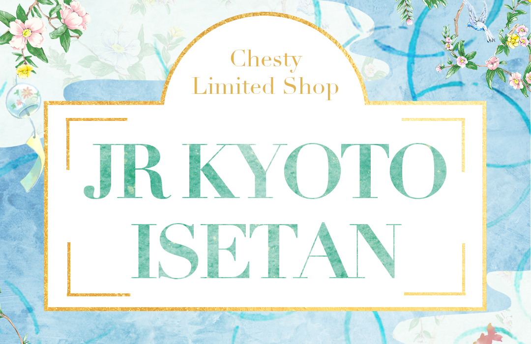 Chesty Limited Shop JR KYOTO ISETAN