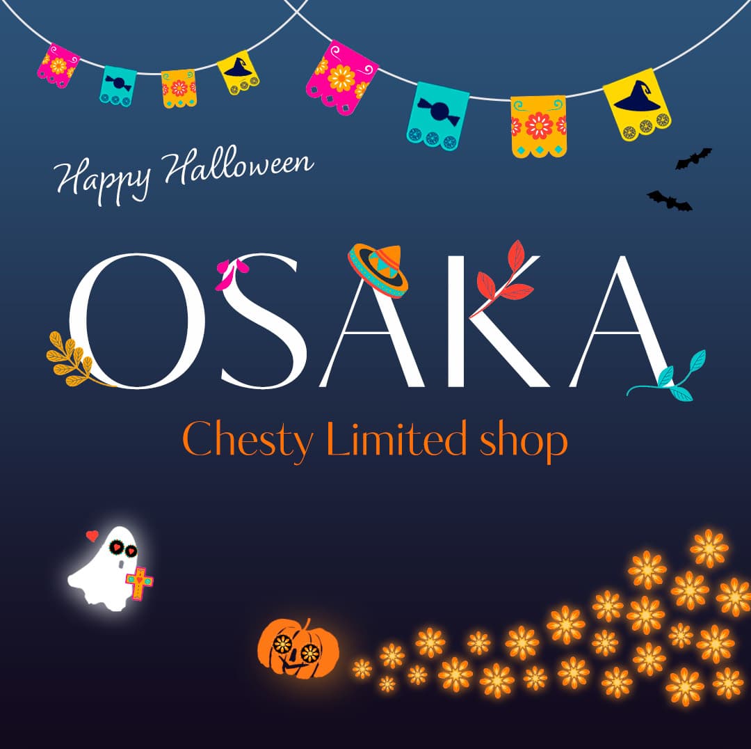 Chesty OSAKA LIMITED SHOP ーHappy Halloweenー