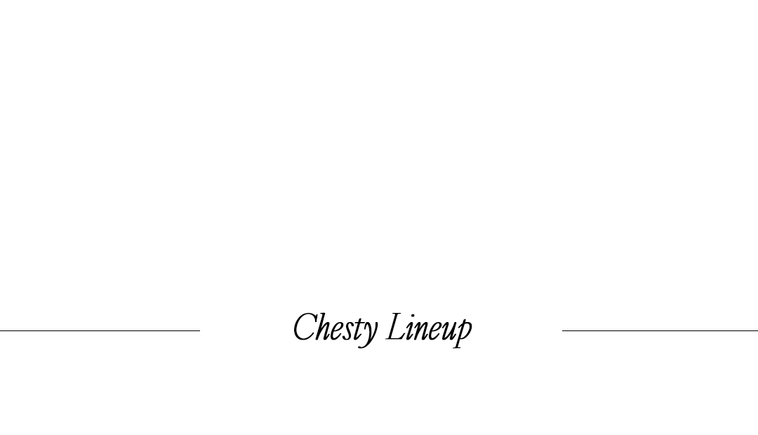 Chesty Lineup